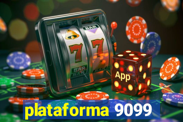 plataforma 9099